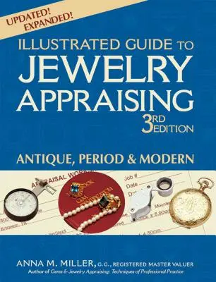 Guide illustré de l'évaluation des bijoux (3e édition) : Antiquité, période et modernité - Illustrated Guide to Jewelry Appraising (3rd Edition): Antique, Period & Modern