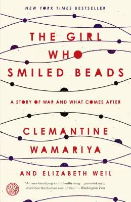La fille qui souriait aux perles : Une histoire de guerre et d'après-guerre - The Girl Who Smiled Beads: A Story of War and What Comes After