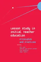 L'étude de leçons dans la formation initiale des enseignants : Principes et pratiques - Lesson Study in Initial Teacher Education: Principles and Practices