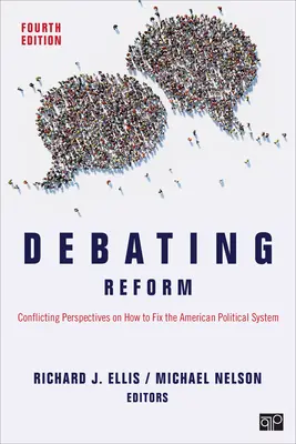 Débattre de la réforme : Perspectives contradictoires sur la façon de réparer le système politique américain - Debating Reform: Conflicting Perspectives on How to Fix the American Political System