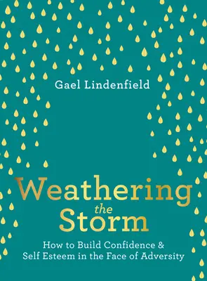 Résister à la tempête : Comment développer la confiance et l'estime de soi face à l'adversité - Weathering the Storm: How to Build Confidence and Self Esteem in the Face of Adversity