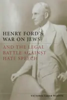 La guerre de Henry Ford contre les Juifs et la bataille juridique contre les discours haineux - Henry Ford's War on Jews and the Legal Battle Against Hate Speech