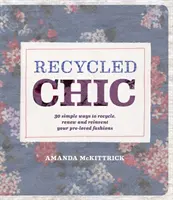 Le chic recyclé - Recycled Chic