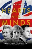 Les cœurs et les esprits - La bataille pour le parti conservateur de Thatcher à aujourd'hui - Hearts and Minds - The Battle for the Conservative Party from Thatcher to the Present