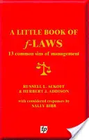 Le Petit Livre des Lois - Les 13 péchés les plus courants du management - Little Book of F-laws - 13 Common Sins of Management