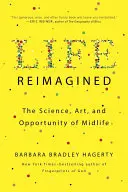 La vie réimaginée : La science, l'art et les possibilités de la quarantaine - Life Reimagined: The Science, Art, and Opportunity of Midlife