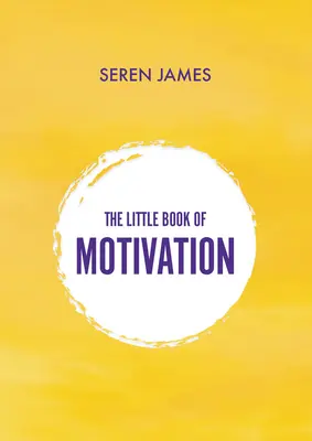 Le petit livre de la motivation - The Little Book of Motivation