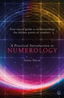 Introduction pratique à la numérologie : Votre guide d'expert pour comprendre le pouvoir caché des nombres - A Practical Introduction to Numerology: Your Expert Guide to Understanding the Hidden Power of Numbers