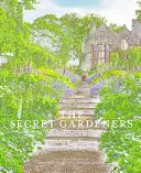 Secret Gardeners : Les créateurs britanniques révèlent leurs sanctuaires privés - Secret Gardeners: Britain's Creatives Reveal Their Private Sanctuaries