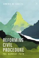 Réformer la procédure civile : Le chemin le plus difficile - Reforming Civil Procedure: The Hardest Path