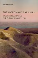 Les mots et la terre : les intellectuels israéliens et le mythe nationaliste - The Words and the Land: Israeli Intellectuals and the Nationalist Myth