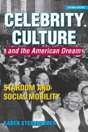La culture des célébrités et le rêve américain : Stardom et mobilité sociale - Celebrity Culture and the American Dream: Stardom and Social Mobility