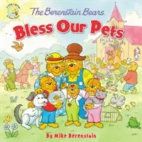 Les ours Berenstain bénissent nos animaux de compagnie - The Berenstain Bears Bless Our Pets