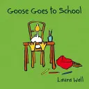 L'Oie va à l'école - Goose Goes to School