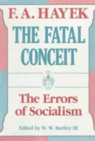 L'imposture fatale, 1 : Les erreurs du socialisme - The Fatal Conceit, 1: The Errors of Socialism