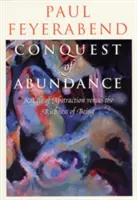 La conquête de l'abondance : Une histoire d'abstraction contre la richesse de l'être - Conquest of Abundance: A Tale of Abstraction Versus the Richness of Being
