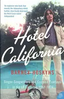 Hotel California - Singer-Songwriters and Cocaine Cowboys in the L.A. Canyons 1967-1976 (en anglais) - Hotel California - Singer-Songwriters and Cocaine Cowboys in the L.A. Canyons 1967-1976