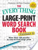 The Everything Large-Print Word Search Book, Volume 11 : Plus de 120 puzzles en gros caractères faciles à lire - The Everything Large-Print Word Search Book, Volume 11: More Than 120 Puzzles in Easy-To-Read Large Print