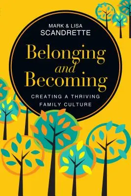 Appartenir et devenir : Créer une culture familiale prospère - Belonging and Becoming: Creating a Thriving Family Culture
