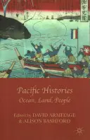 Histoires du Pacifique : Océan, terre, peuple - Pacific Histories: Ocean, Land, People