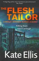 Le tailleur de chair : La série des meurtres de Wesley Peterson - The Flesh Tailor: The Wesley Peterson Murder Series