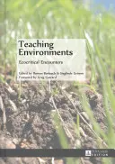 Enseigner les environnements : Rencontres écocritiques - Teaching Environments: Ecocritical Encounters