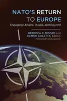 Le retour de l'OTAN en Europe : Engager l'Ukraine, la Russie et au-delà - NATO's Return to Europe: Engaging Ukraine, Russia, and Beyond