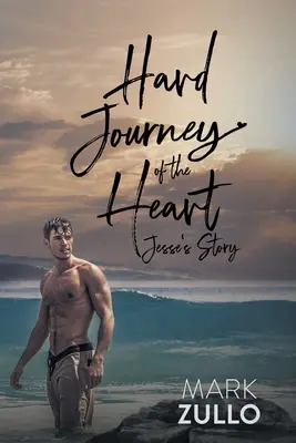 L'histoire de Jesse : L'histoire de Jesse - Hard Journey of the Heart: Jesse's Story