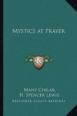 Les mystiques en prière - Mystics at Prayer