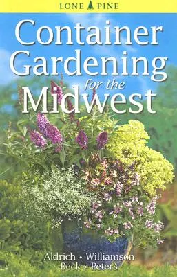 Jardinage en bacs pour le Midwest - Container Gardening for the Midwest