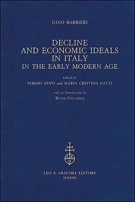 Déclin et idéaux économiques en Italie au début de l'ère moderne - Decline and Economic Ideals in Italy in the Early Modern Age