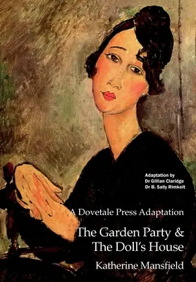 A Dovetale Press Adaptation de The Garden Party & The Doll's House par Katherine Mansfield - A Dovetale Press Adaptation of The Garden Party & The Doll's House by Katherine Mansfield