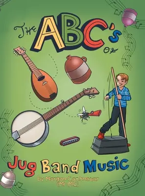 Les ABC de la musique de Jug Band - The Abc's of Jug Band Music