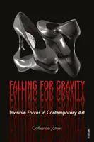 Tomber sous le charme de la gravité : Les forces invisibles dans l'art contemporain - Falling for Gravity: Invisible Forces in Contemporary Art