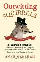 Les écureuils - et autres nuisibles du jardin - Outwitting Squirrels - And Other Garden Pests and Nuisances