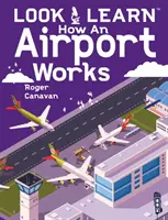 Regarder et apprendre : Le fonctionnement d'un aéroport - Look & Learn: How An Airport Works