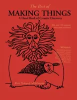 Le meilleur de la fabrication de choses : Un manuel de découverte créative - The Best of Making Things: A Hand Book of Creative Discovery