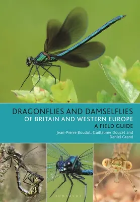 Libellules et demoiselles de Grande-Bretagne et d'Europe occidentale : Guide photographique - Dragonflies and Damselflies of Britain and Western Europe: A Photographic Guide