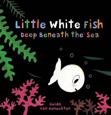 Le petit poisson blanc au fond de la mer - Little White Fish Deep Beneath the Sea