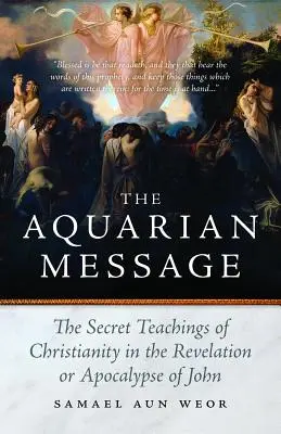 Le message du Verseau : La Kabbale gnostique, le Tantra et le Tarot dans l'Apocalypse de Saint Jean - The Aquarian Message: Gnostic Kabbalah, Tantra, and Tarot in the Revelation of St. John