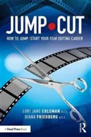 Jump-Cut : Comment relancer votre carrière de monteur de film - Jump-Cut: How to Jump-Start Your Career as a Film Editor