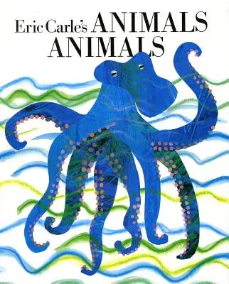 Animaux, animaux d'Eric Carle - Eric Carle's Animals, Animals