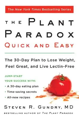 Le paradoxe des plantes, rapide et facile : le plan de 30 jours pour perdre du poids, se sentir bien et vivre sans lectines - The Plant Paradox Quick and Easy: The 30-Day Plan to Lose Weight, Feel Great, and Live Lectin-Free