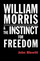 William Morris et l'instinct de liberté - William Morris & the Instinct for Freedom