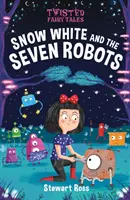 Contes de fées tordus : Blanche-Neige et les sept robots - Twisted Fairy Tales: Snow White and the Seven Robots