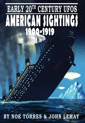 OVNIs du début du 20e siècle : Les observations américaines, 1900-1919 - Early 20th Century UFOs: American Sightings, 1900-1919