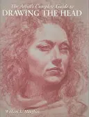 Le guide complet de l'artiste pour dessiner la tête - The Artist's Complete Guide to Drawing the Head