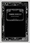 Dark Souls : Design Works - Dark Souls: Design Works