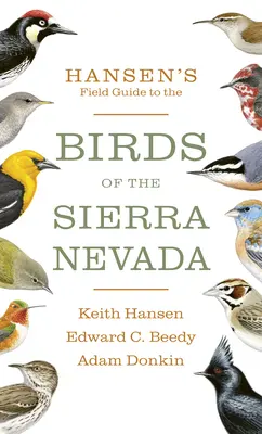 Hansen's Field Guide to the Birds of the Sierra Nevada (Guide de terrain des oiseaux de la Sierra Nevada) - Hansen's Field Guide to the Birds of the Sierra Nevada