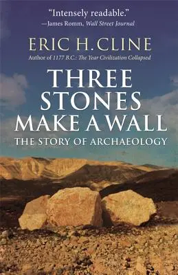 Trois pierres font un mur : L'histoire de l'archéologie - Three Stones Make a Wall: The Story of Archaeology